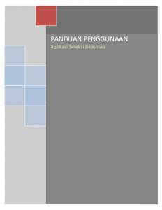 PANDUAN PENGGUNAAN Aplikasi Seleksi Beasiswa 2  Daftar Isi