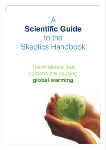 A Scientific Guide to the ‘Skeptics Handbook’ The evidence that humans are causing
