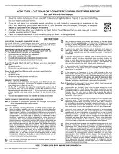 CALIFORNIA DEPARTMENT OF SOCIAL SERVICES CALIFORNIA DEPARTMENT OF HEALTH CARE SERVICES STATE OF CALIFORNIA- HEALTH AND HUMAN SERVICES AGENCY  HOW TO FILL OUT YOUR QR 7 QUARTERLY ELIGIBILITY/STATUS REPORT