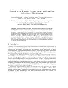 Analysis of the Tradeoffs between Energy and Run Time for Multilevel Checkpointing Prasanna Balaprakash1,2 , Leonardo A. Bautista Gomez1 , Mohamed-Slim Bouguerra1 , Stefan M. Wild1 , Franck Cappello1,3 , Paul D. Hovland1