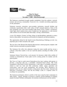 What We Heard Saskatoon Consultation November 3, 2009 – Delta Bessborough The Saskatoon consultation brought together stakeholders from the academic, outreach, tourism, and advocacy communities. It proved to be a valua