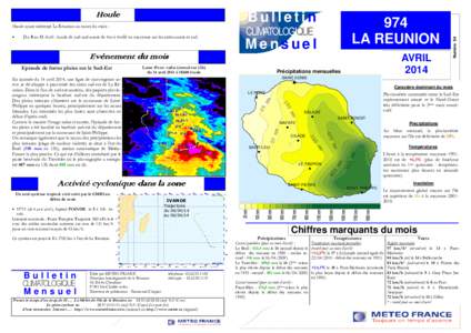 B Buulllleettiinn Houle ayant intéressé La Réunion au cours du mois : Du 8 au 11 Avril : houle de sud-sud-ouest de 4m à 4m50 en moyenne sur les côtes ouest et sud.