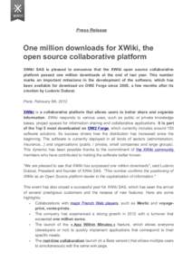 Press Release  One million downloads for XWiki, the open source collaborative platform XWiki SAS is pleased to announce that the XWiki open source collaborative platform passed one million downloads at the end of last ye