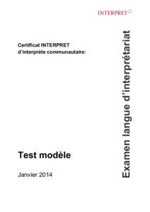 Test modèle Janvier 2014 Examen langue d’interprétariat  Certificat INTERPRET