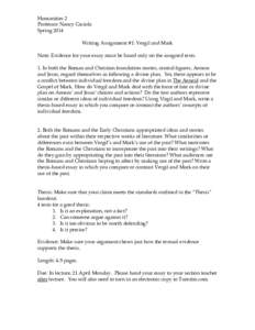 Humanities 2 Professor Nancy Caciola Spring 2014 Writing Assignment #1: Vergil and Mark Note: Evidence for your essay must be based only on the assigned texts. 1. In both the Roman and Christian foundation stories, centr