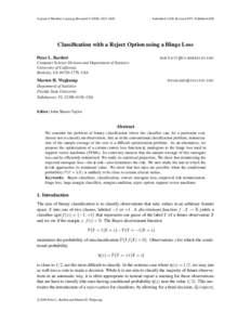 Journal of Machine Learning Research1840  Submitted 11/06; Revised 8/07; Published 8/08 Classification with a Reject Option using a Hinge Loss Peter L. Bartlett