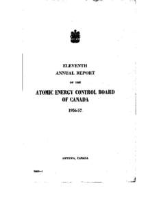ELEVENTH ANNUAL REPORT OF THE t  ATOMIC ENERGY CONTROL BOARD