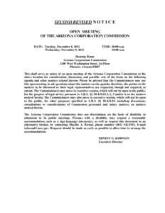 SECOND REVISED N O T I C E OPEN MEETING OF THE ARIZONA CORPORATION COMMISSION DATE: Tuesday, November 8, 2011 Wednesday, November 9, 2011