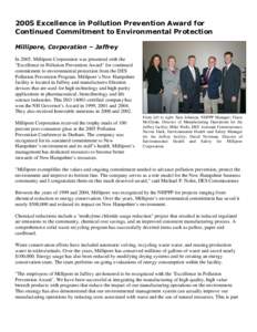 2005 Excellence in Pollution Prevention Award for Continued Commitment to Environmental Protection Millipore, Corporation – Jaffrey In 2005, Millipore Corporation was presented with the 