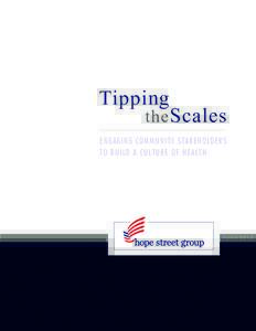 Tipping  the Scales ENGAGING COMMUNITY STAKEHOLDERS TO BUILD A CULTURE OF HEALTH