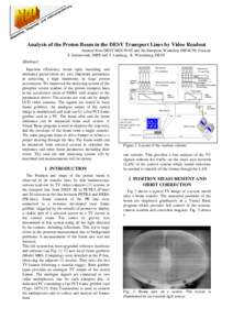 Analysis of the Proton Beam in the DESY Transport Lines by Video Readout internal Note DESY MDIand 4th European Workshop DIPAC99, Frascati F. Solodovnik, IHEP and T. Limberg, K. Wittenburg; DESY Abstract Injection