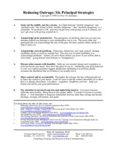 Reducing Outrage: Six Principal Strategies Copyright © 1998 by Peter M. Sandman 1.  Stake out the middle, not the extreme. In a fight between “terribly dangerous” and