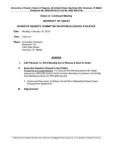 University of Hawai‘i, Board of Regents, 2444 Dole Street, Bachman 209, Honolulu, HI[removed]Telephone No[removed]; Fax No[removed]Notice of Continued Meeting UNIVERSITY OF HAWAI‘I BOARD OF REGENTS’ CO