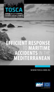 Efficient response to Maritime accidents in the Mediterranean www.tosca-med.eu