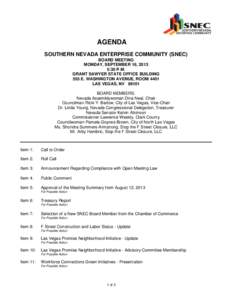 AGENDA SOUTHERN NEVADA ENTERPRISE COMMUNITY (SNEC) BOARD MEETING MONDAY, SEPTEMBER 16, 2013 5:30 P.M. GRANT SAWYER STATE OFFICE BUILDING