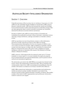 Australian Security Intelligence Organisation  AUSTRALIAN SECURITY INTELLIGENCE ORGANISATION Section 1: Overview Under the provisions of the Australian Security Intelligence Organisation Act[removed]ASIO Act), the Australi