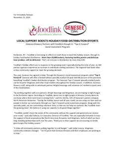For Immediate Release: November 21, 2014 LOCAL SUPPORT BOOSTS HOLIDAY FOOD DISTRIBUTION EFFORTS Genesee Brewery Partners with Foodlink through its “Tap it Forward” Social Investment Program