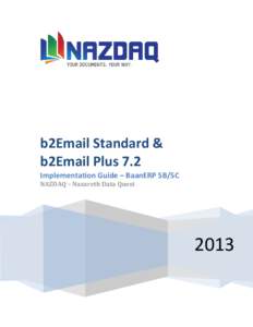 b2Email Standard & b2Email Plus 7.2 Implementation Guide – BaanERP 5B/5C NAZDAQ – Nazareth Data Quest  2013
