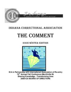 Indiana Correctional Association  The Comment 2008 Winter Edition  ICA in Partnership with International Association of Re-entry