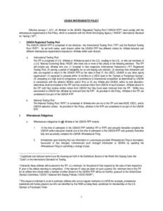 USADA WHEREABOUTS POLICY Effective January 1, 2011, all Athletes1 in the USADA Registered Testing Pool (“USADA RTP”) must comply with the whereabouts requirements in this Policy, which is consistent with the World An