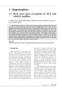 3 Magnetosphere 3-1 Real time data reception of ACE and IMAGE satellites SAGAWA Eiichi, WATANABE Shigeaki, OHTAKA Kazuhiro, SHIMAZU Hironori, and Ronald D. Zwickl A ground station system for receiving and processing sate