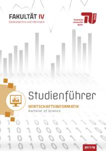 FAKULTÄT IV   Elektrotechnik und Informatik Studienführer WIRTSCHAFTSINFORMATIK