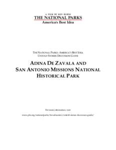 THE NATIONAL PARKS: AMERICA’S BEST IDEA UNTOLD STORIES DISCUSSION GUIDE ADINA DE ZAVALA AND SAN ANTONIO MISSIONS NATIONAL HISTORICAL PARK