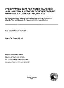 PRECIPITATION DATA FOR WATER YEARS 1992 AND 1993 FROM A NETWORK OF NONRECORDING GAGES AT YUCCA MOUNTAIN, NEVADA by Dale S. Ambos, Science Applications International Corporation; Alan L. Flint and Joseph A. Hevesi, U.S. G