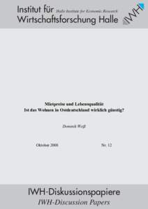 Institut für Halle Institute for Economic Research Wirtschaftsforschung Halle Mietpreise und Lebensqualität Ist das Wohnen in Ostdeutschland wirklich günstig?