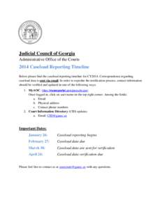 Judicial Council of Georgia Administrative Office of the Courts 2014 Caseload Reporting Timeline Below please find the caseload reporting timeline for CY2014. Correspondence regarding caseload data is sent via email. In 