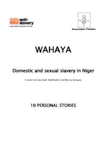 Association Timidria  WAHAYA Domestic and sexual slavery in Niger A report by Galy Kadir Abdelkader and Moussa Zangaou
