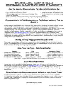 ESTADO NG ALASKA – SANGAY NG HALALAN  IMPORMASYON SA PAGPAPAREHISTRO AT PAGBOBOTO Ikaw Ay Maaring Magparehistro Para Bumoto Kung Ikaw Ay: 