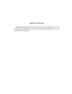 OBJECTS AND REASONS  This Bill would amend the Financial Management and Audit Act, Cap. 5 to ensure that provisions of the Act reflect the repeal of the Public Accounts Committee Act, Cap. 10A