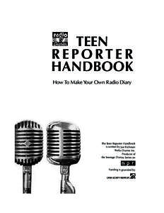 TEEN REPORTER HANDBOOK How To Make Your Own Radio Diary  The Teen Reporter Handbook