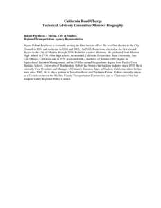 California Road Charge Technical Advisory Committee Member Biography Robert Poythress – Mayor, City of Madera Regional Transportation Agency Representative Mayor Robert Poythress is currently serving his third term in 