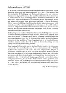 Stellungnahme zu § 6 VSBG In der Absicht, dem Verbraucher bestmöglichen Rechtsschutz zu gewähren, hat der Bundestag, abweichend vom Regierungsentwurf, in § 6 Abs. 2 VSBG geregelt, dass der Streitmittler die Befähigu