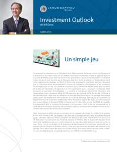 Investment Outlook de Bill Gross Juillet 2016 Un simple jeu Si seulement les directeurs et les Présidents de la Fed avaient de meilleures notions en Monopoly, et