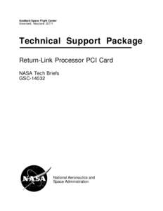 Goddard Space Flight Center Greenbelt, Maryland[removed]Technical Support Package Return-Link Processor PCI Card NASA Tech Briefs