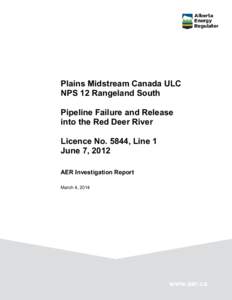 Plains Midstream Canada ULC NPS 12 Rangeland South: Pipeline Failure and Release into the Red Deer River; Licence No. 5844, Line 1, June 7, 2012