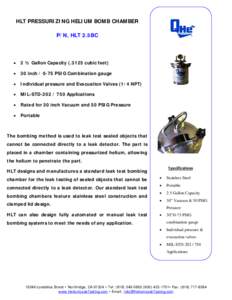 HLT PRESSURIZING HELIUM BOMB CHAMBER P/N, HLT 2.5BC •  2 ½ Gallon Capacity[removed]cubic feet)