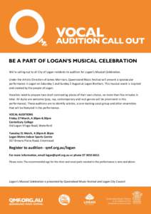 BE A PART OF LOGAN’S MUSICAL CELEBRATION BE A PART OF LOGAN’S MUSICAL CELEBRATION We’re calling out to all City of Logan residents to audition for Logan’s Musical Celebration. Under the Artistic Direction of Jame