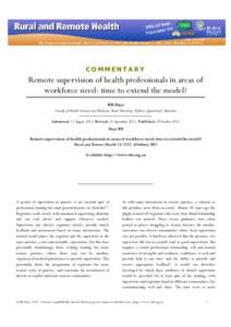 COMMENTARY  Remote supervision of health professionals in areas of workforce need: time to extend the model? RB Hays Faculty of Health Sciences and Medicine, Bond University, Robina, Queensland, Australia