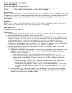 NewYork-Presbyterian Hospital Sites: All Centers Guideline: Medication Use Manual ___________________________________________________________ TITLE: FEVER AND NEUTROPENIA - ADULT GUIDELINES