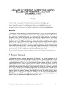 A HEALTH INFORMATION SYSTEM THAT EXTENDS HEALTHCARE PROFESSIONAL-PATIENT COMMUNICATION Prototype Volland, Dirk, University of St. Gallen, St. Gallen, CH,  Korak, Klaus, Konsortium Pilot Alphastreams,