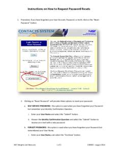 Instructions on How to Request Password Resets 1. Procedure, if you have forgotten your User Account, Password, or both, click on the “Reset Password” button. 2. Clicking on “Reset Password” will provide three op
