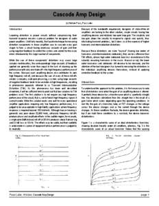 Cascode Amp Design (c) Nelson Pass, Pass Labs Introduction Lowering distortion in power circuits without compromising their transient response remains a primary problem for designers of audio power amplifiers. Until fair