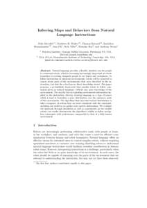 Inferring Maps and Behaviors from Natural Language Instructions Felix Duvallet?1 , Matthew R. Walter?2 , Thomas Howard?2 , Sachithra Hemachandra?2 , Jean Oh1 , Seth Teller2 , Nicholas Roy2 , and Anthony Stentz1 1