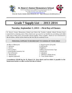 St. Henry’s Senior Elementary School 1255 Prince Edward Street MELVILLE, Saskatchewan S0A 2P0 Tel: ([removed]Fax: ([removed]E-mail: [removed] Christ the Teacher Catholic School Division No. 