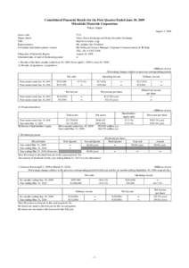 Consolidated Financial Results for the First Quarter Ended June 30, 2009 Mitsubishi Materials Corporation Tokyo, Japan August 3, 2009 Stock code: Shares listed: