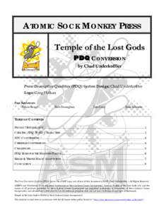 ATOMIC SOCK MONKEY PRESS Temple of the Lost Gods PDQ CONVERSION by Chad Underkoffler  Prose Descriptive Qualities (PDQ) System Design: Chad Underkoffler
